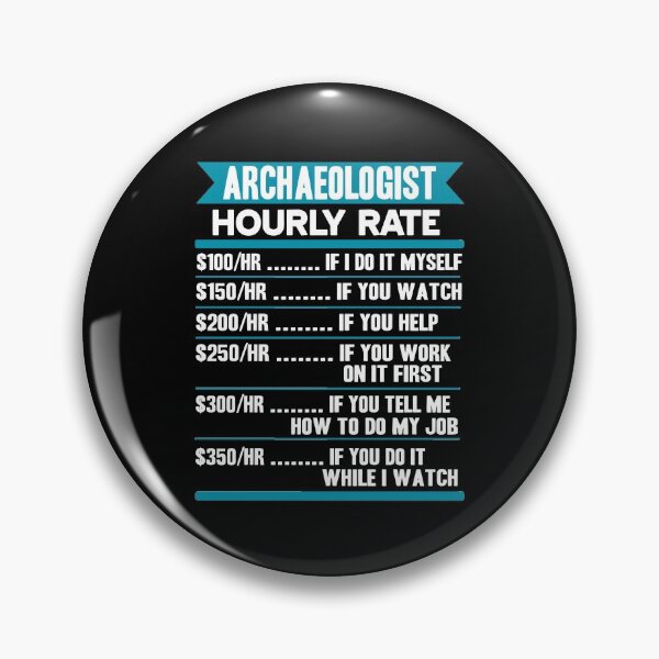 Item preview, Archaeologist Hourly Rate designed and sold by NeXore.