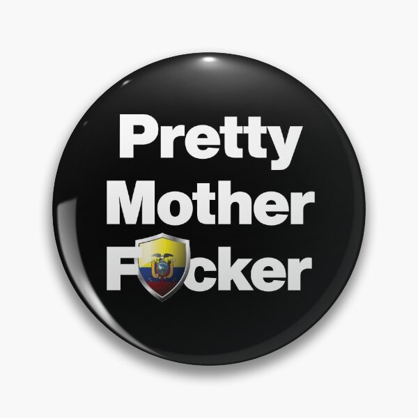 Item preview, I am a Pretty Mother Focker from Ecuador designed and sold by HelloFromAja.