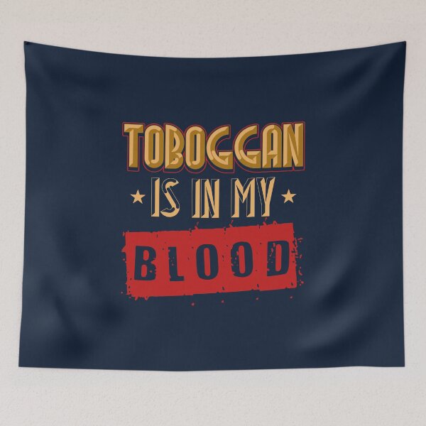 Item preview, Toboggan is in my Blood designed and sold by Bricke.