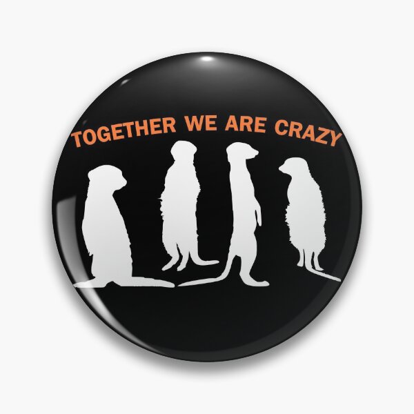 Item preview, Together we are crazy meerkat saying zoo designed and sold by DerNerd.