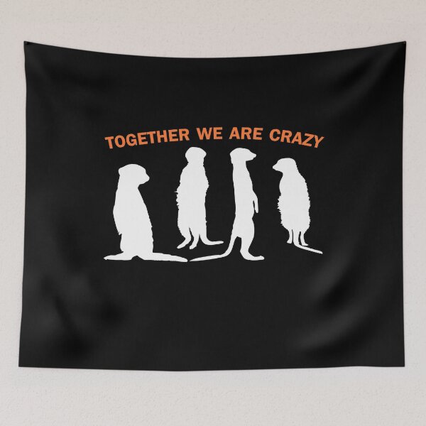 Item preview, Together we are crazy meerkat saying zoo designed and sold by DerNerd.