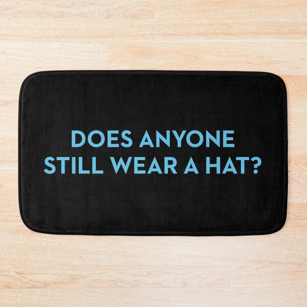 Item preview, Does Anyone Still Wear a Hat? designed and sold by Plasmak.