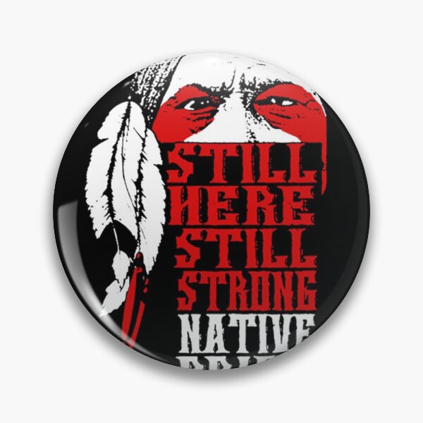 Item preview, still here still strong native pride designed and sold by MonaMortiz.