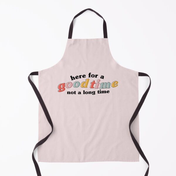 Item preview, "Here for a good time not a long time" designed and sold by --EllieEdits--.