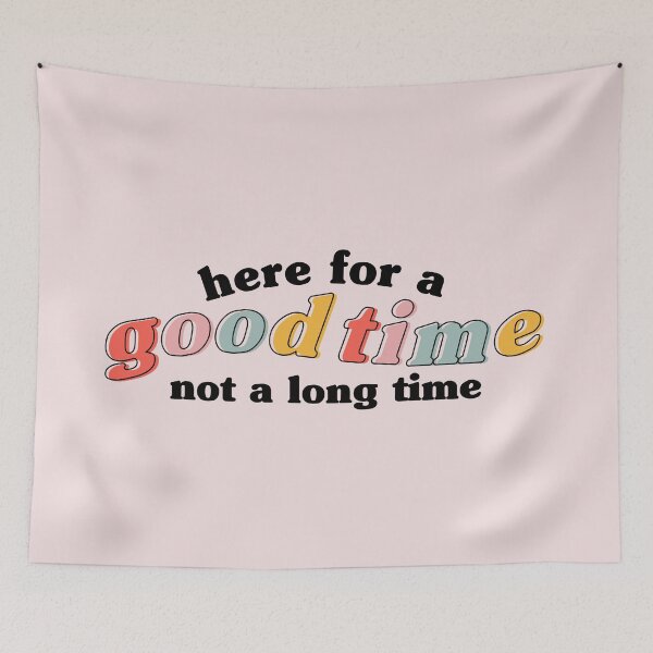 Item preview, "Here for a good time not a long time" designed and sold by --EllieEdits--.