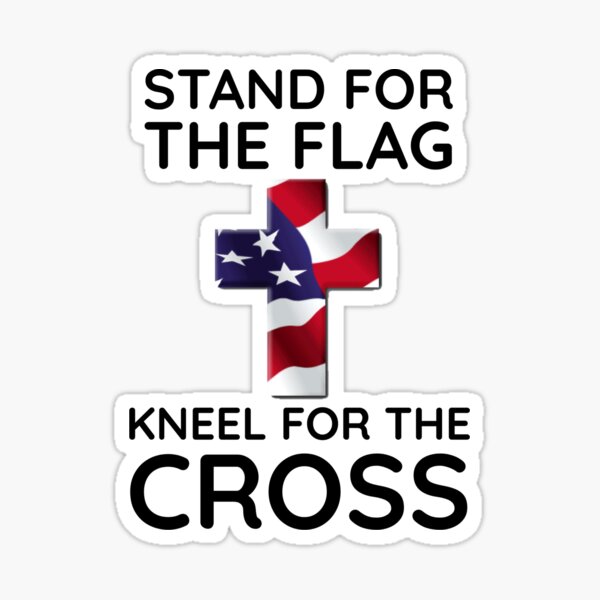 I Stand For The Flag I Kneel For The Cross Patriots Us Flag America Heroes For The Fallen Sticker By Zkoorey Redbubble - i stand for the flag and kneel for the cross roblox minecraft usa greeting card by lebronjamesvevo redbubble
