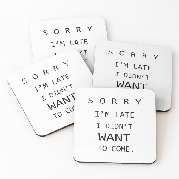 Item preview,  SORRY I’M LATE I DIDN’T WANT TO COME designed and sold by PRINTED ..