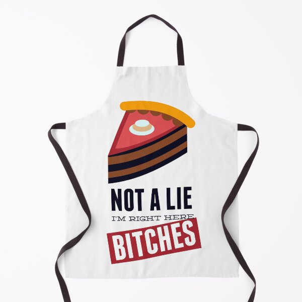 Item preview, Not A Lie, I'm Right Here Bitches designed and sold by BALONROSU.
