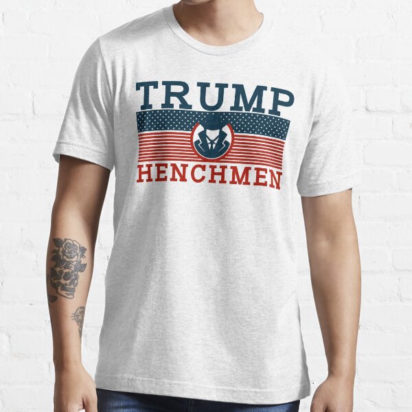 Trump Henchmen Essential T-Shirt