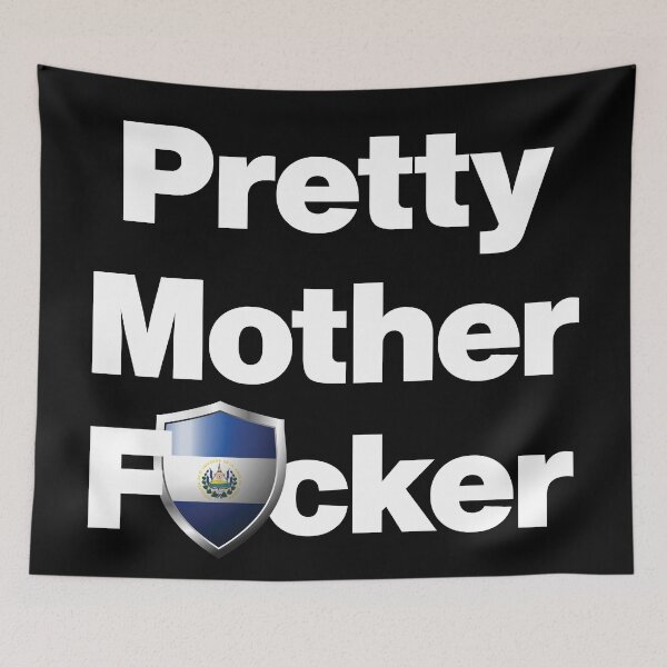 Item preview, I am a Pretty Mother Focker from El Salvador designed and sold by HelloFromAja.