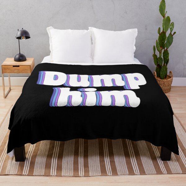 Item preview, dump him designed and sold by TikTokTalk.