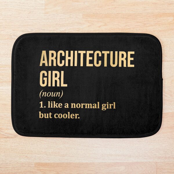Architecture Girl Funny Saying in Gold Bath Mat