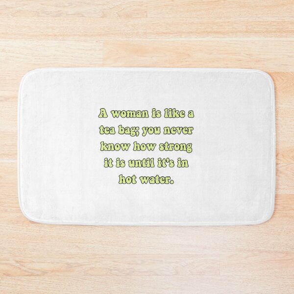 Item preview, A woman is like a tea bag designed and sold by avit1.