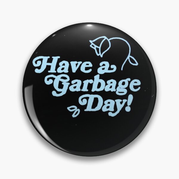 Item preview, Have a garbage day  designed and sold by Froppy13.
