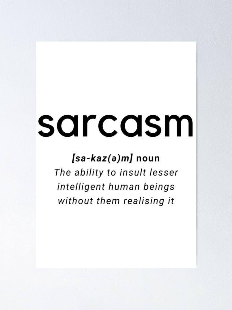 Sarcastic 'Sarcasm' definition Poster by CloudinArtworks | Redbubble