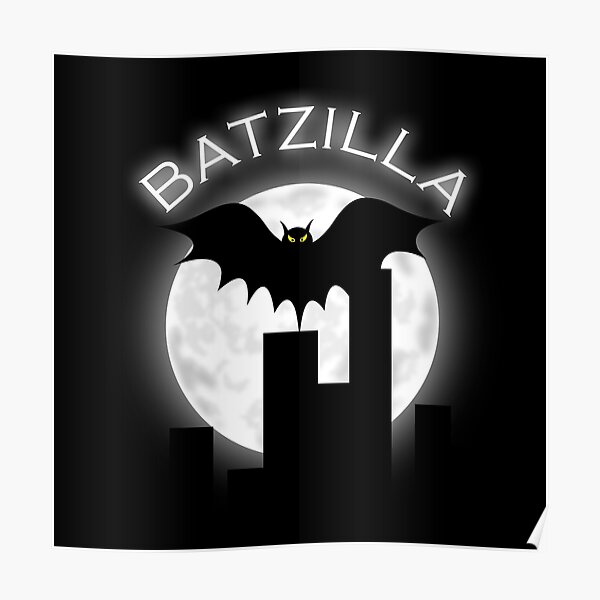 Batzilla over a cityscape Poster