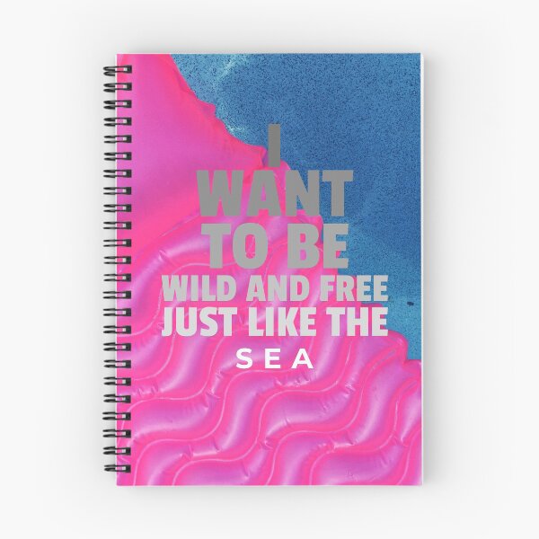 Item preview, I want to be wild and free just like the sea designed and sold by BeebopGraphics.