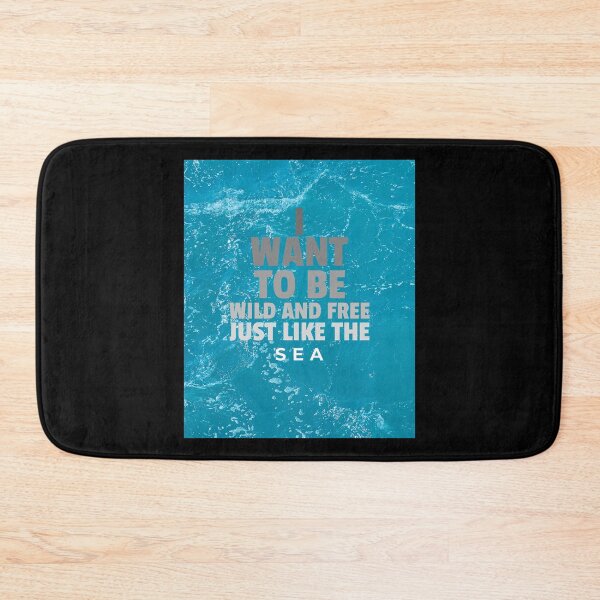 Item preview, Ocean waves. I want to be wild and free just like the sea designed and sold by BeebopGraphics.