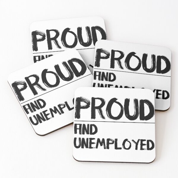 Item preview, Proud and unemployed designed and sold by Elizabeth Theo.
