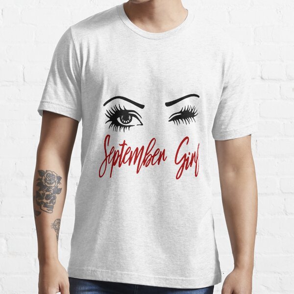 SEPTEMBER GIRL SHIRT Essential T-Shirt