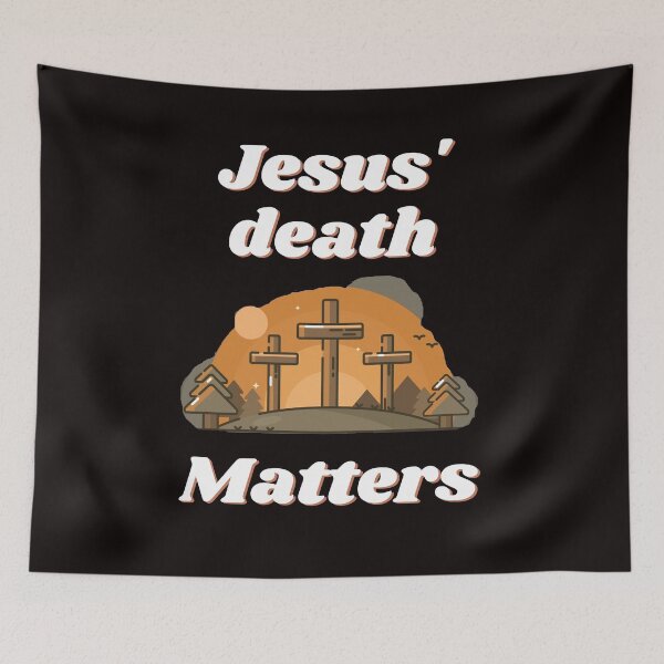 Item preview, Jesus' Death Matters designed and sold by zPremium.