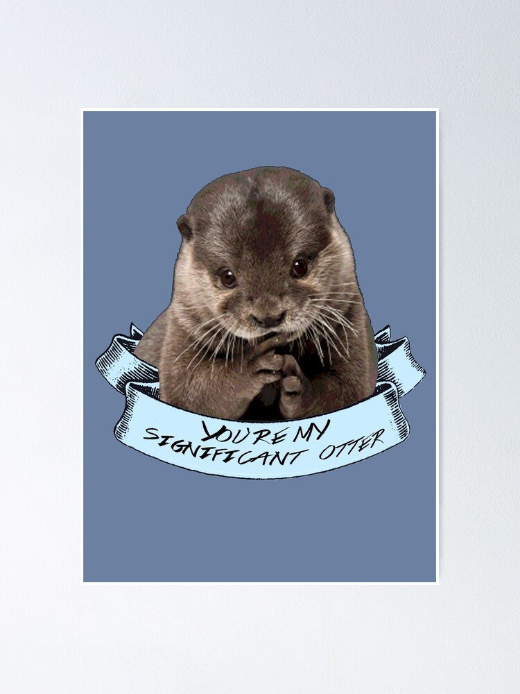 You're My Significant Otter | Poster