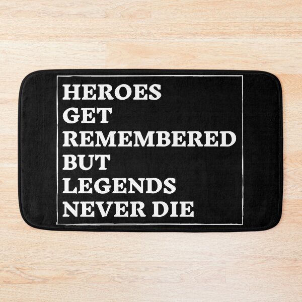 Item preview, Heroes Get Remembered Legends Never Die designed and sold by Ellisen Prints.