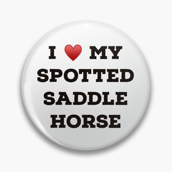 Item preview, I Love My Spotted Saddle Horse designed and sold by Yviemakes.