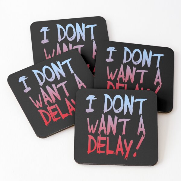 Item preview, I Don't Want A Delay (US Elections 2020 • Viral Quote) designed and sold by SassyClassyMe.
