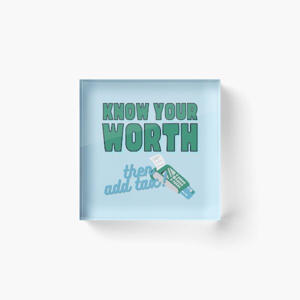 Item preview, Know Your Worth Then Add Tax designed and sold by gimmesometees.