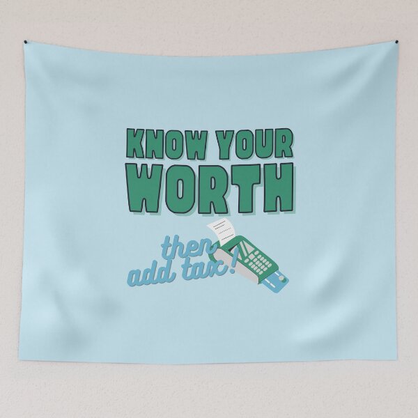 Item preview, Know Your Worth Then Add Tax designed and sold by gimmesometees.