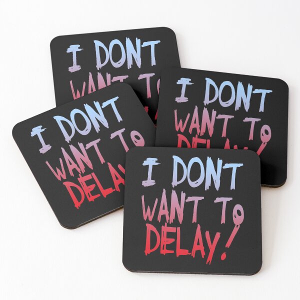 Item preview, I Don't Want To Delay (US Elections 2020 • Viral Quote) designed and sold by SassyClassyMe.