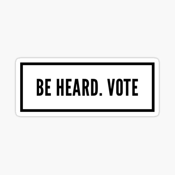 Be heard Vote Sticker