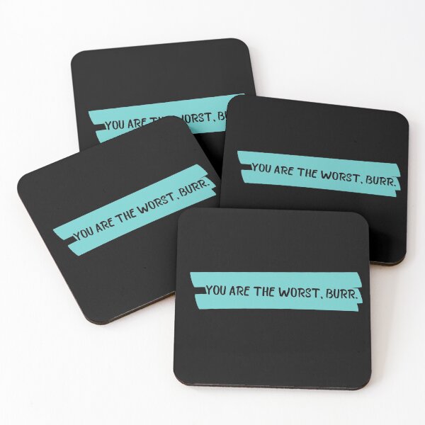 Item preview, you are the worst burr funny quote designed and sold by OneTimeEngineer.