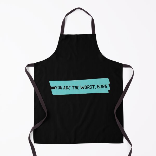 Item preview, you are the worst burr funny quote designed and sold by OneTimeEngineer.