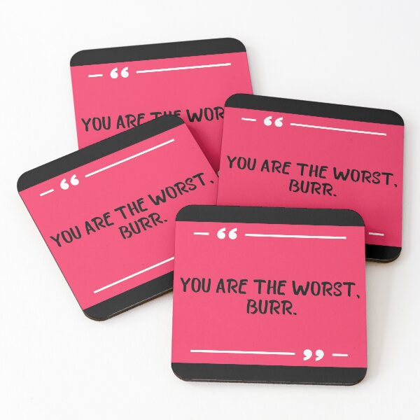 Item preview, you are the worst burr funny quote designed and sold by OneTimeEngineer.
