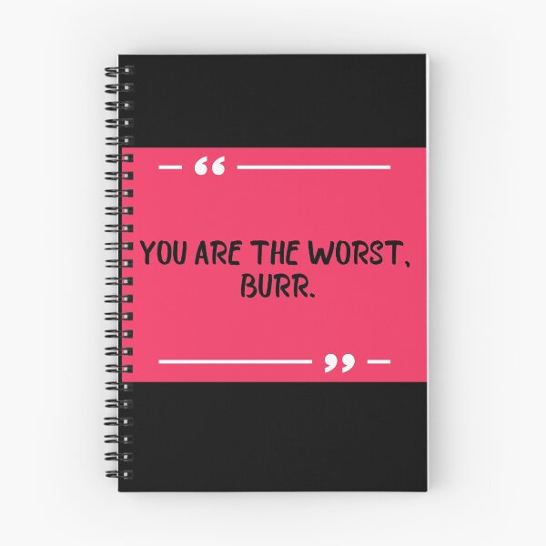 Item preview, you are the worst burr funny quote designed and sold by OneTimeEngineer.