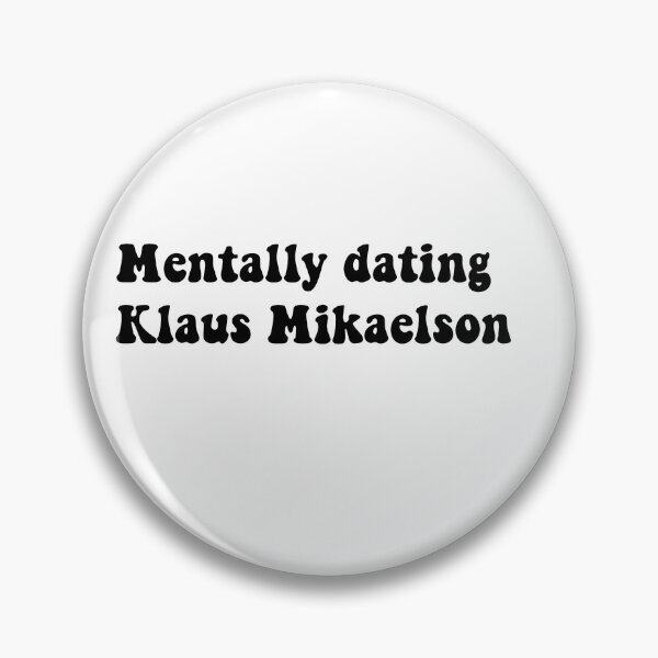 Item preview, Mentally dating Klaus Mikaelson designed and sold by Aleziakh.