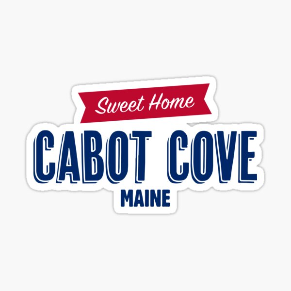 Sweet Home Cabot Cove Maine Sticker
