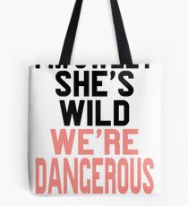 I'm Sweet She's Wild We're Dangerous (2 of 2) Tote Bag