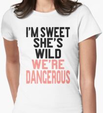 I'm Sweet She's Wild We're Dangerous (2 of 2) Women's Fitted T-Shirt