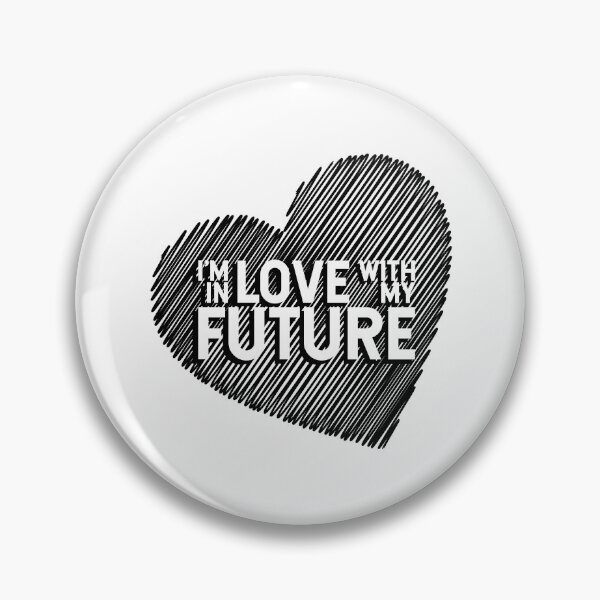 Item preview, I'm in love with my future - black heart designed and sold by LookFrog.