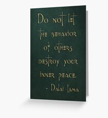 "Do not let the behavior of others destroy your inner peace." - Dalai Lama Greeting Card