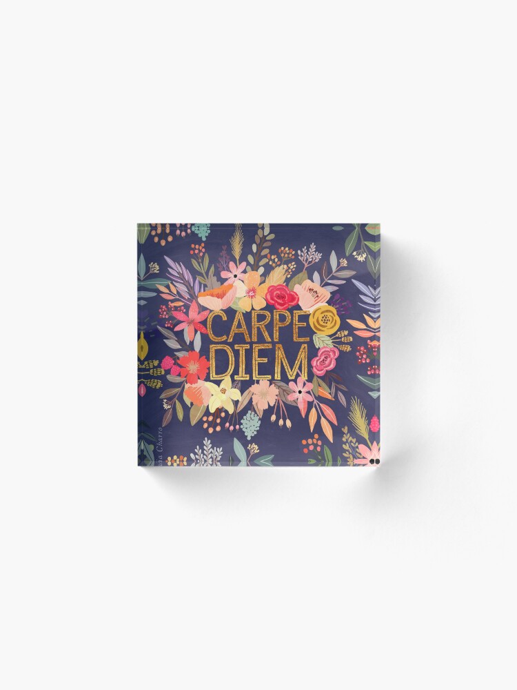 Alternate view of Carpe Diem with flowers Acrylic Block