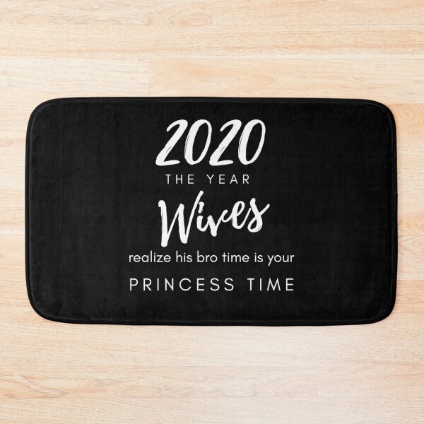 Item preview, 2020 the year wives realize his bro time is your Princess time typograph designed and sold by sinceanna.