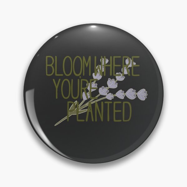 Item preview, Bloom Where You're Planted designed and sold by embones.