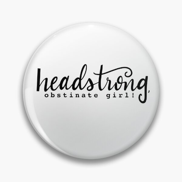 Item preview, Headstrong, obstinate girl! designed and sold by Erinmoran.