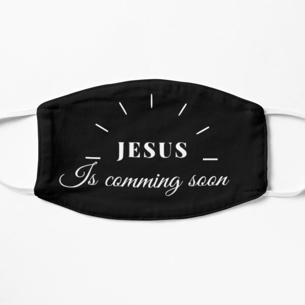 Jesus Is coming soon. Flat Mask