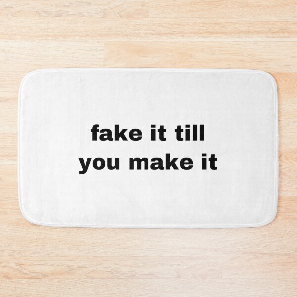 Item preview, Fake it till you make it  designed and sold by Tcktraveler.