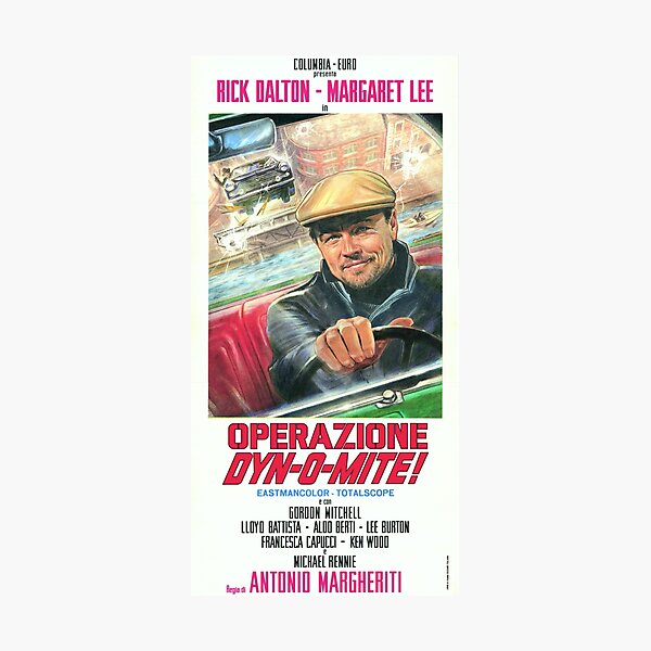 Rick Dalton: Operazione Dyn-O-Mite (poster & sticker) // Leonardo DiCaprio Photographic Print
